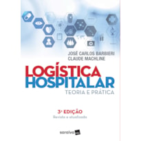 LOGÍSTICA HOSPITALAR: TEORIA E PRÁTICA