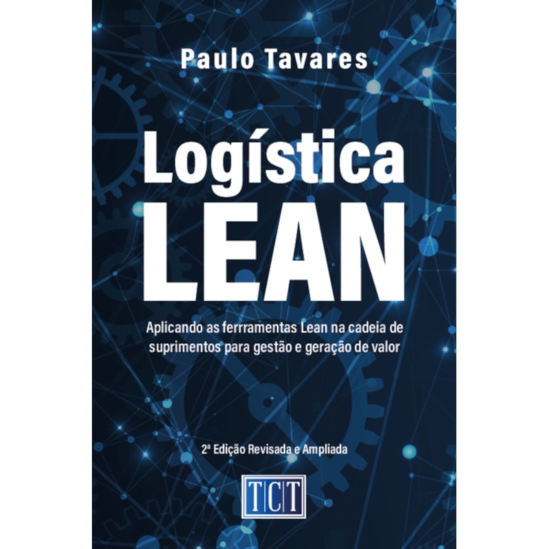 LOGÍSTICA LEAN: APLICANDO AS FERRAMENTAS LEAN NA CADEIA DE SUPRIMENTOS PARA GESTÃO E GERAÇÃO DE VALOR