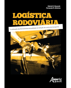 LOGÍSTICA RODOVIÁRIA: A UTILIZAÇÃO DAS FERRAMENTAS DA QUALIDADE NA REDUÇÃO DE CUSTOS DE TRANSPORTE