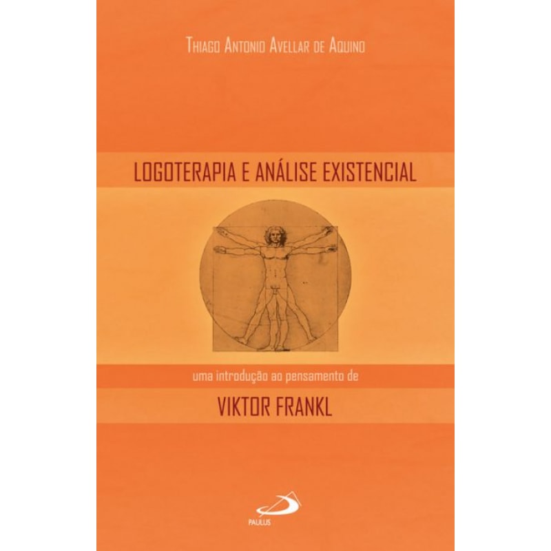 Logoterapia e análise existencial: uma introdução ao pensamento de Viktor Frankl