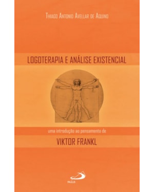 Logoterapia e análise existencial: uma introdução ao pensamento de Viktor Frankl