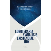 LOGOTERAPIA Y ANALISIS EXISTENCIAL HOY