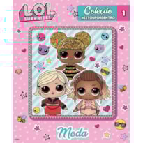 LOL SURPRISE - COLEÇÃO #ESTOUPORDENTRO - MODA