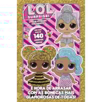 LOL SURPRISE - LIVRO DE ATIVIDADES COM ADESIVOS: É HORA DE ARRASAR COM AS BONECAS MAIS CLAMORASAS DE TODAS!