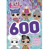 LOL SURPRISE - MAIS DE 600 ADESIVOS LINDOS!: UM SHOW DE BRILHO PARA VOCÊ PINTAR E SE DIVERTIR!