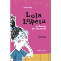 LOLA LORETA E A SEMANA DE TODO MUNDO