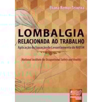 LOMBALGIA RELACIONADA AO TRABALHO - APLICAÇÃO DA EQUAÇÃO DE LEVANTAMENTO DO NIOSH (NATIONAL INSTITUTE FOR OCCUPATIONAL SAFETY AND HEALTH)