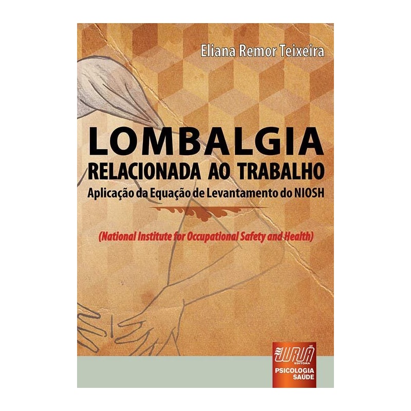 LOMBALGIA RELACIONADA AO TRABALHO - APLICAÇÃO DA EQUAÇÃO DE LEVANTAMENTO DO NIOSH (NATIONAL INSTITUTE FOR OCCUPATIONAL SAFETY AND HEALTH)