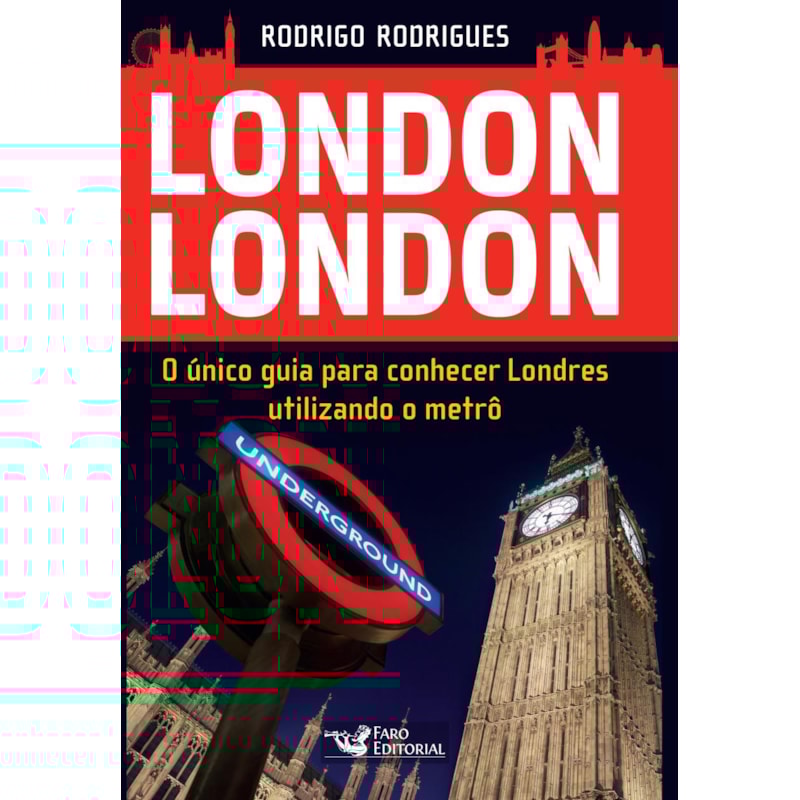 LONDON LONDON - GUIA PARA CONHECER LONDRES