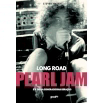 LONG ROAD: PEARL JAM E A TRILHA SONORA DE UMA GERAÇÃO