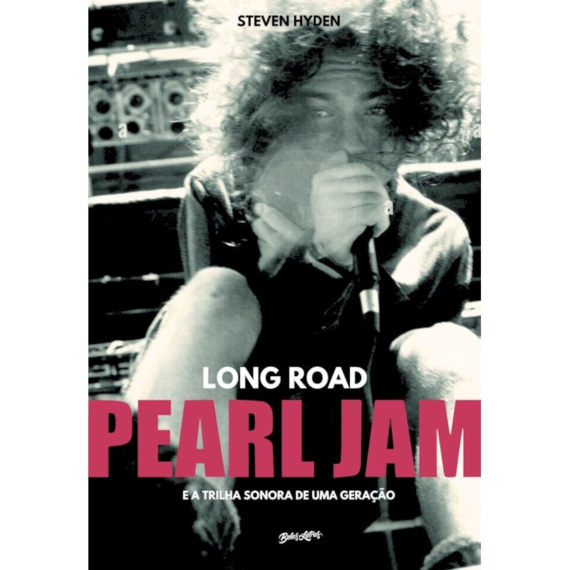 LONG ROAD: PEARL JAM E A TRILHA SONORA DE UMA GERAÇÃO