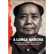 LONGA MARCHA, A - A VERDADEIRA HISTORIA POR DETRAS DA LENDARIA CAMINHADA... - 1º