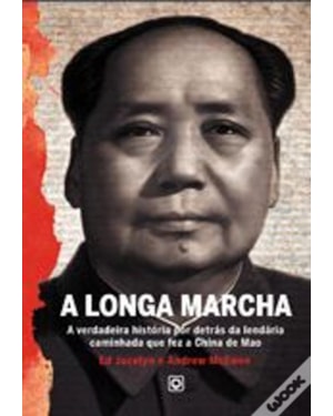 LONGA MARCHA, A - A VERDADEIRA HISTORIA POR DETRAS DA LENDARIA CAMINHADA... - 1º