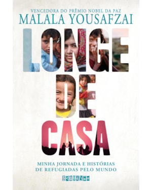 LONGE DE CASA: MINHA JORNADA E HISTÓRIAS DE REFUGIADAS PELO MUNDO