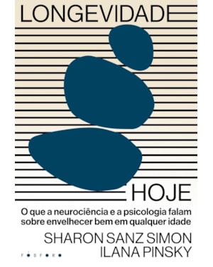 LONGEVIDADE HOJE: O QUE A NEUROCIÊNCIA E A PSICOLOGIA FALAM SOBRE ENVELHECER BEM EM QUALQUER IDADE