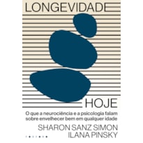 LONGEVIDADE HOJE: O QUE A PSICOLOGIA E A NEUROCIÊNCIA FALAM SOBRE ENVELHECER BEM EM QUALQUER IDADE