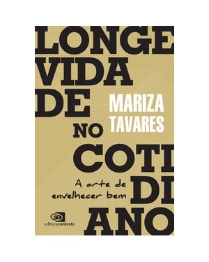 LONGEVIDADE NO COTIDIANO: A ARTE DE ENVELHECER BEM