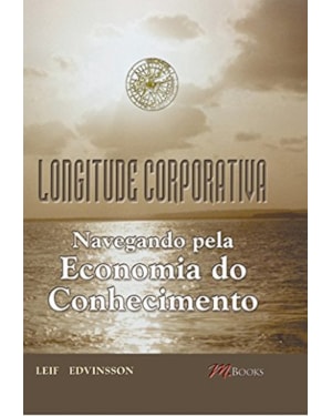Longitude corporativa: navegando pela economia do conhecimento