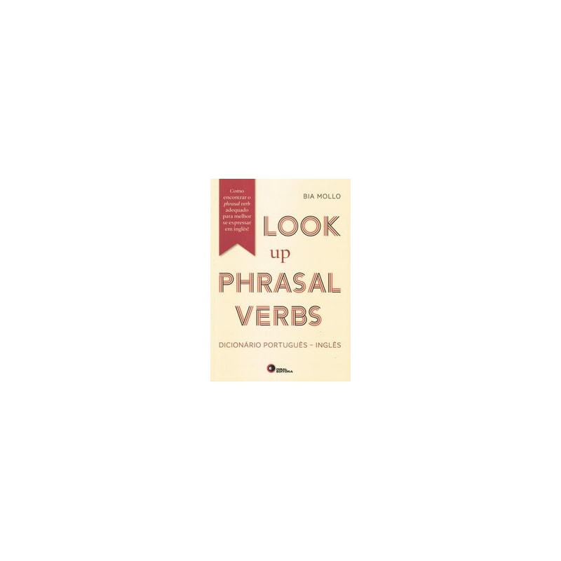 LOOK UP PHRASAL VERBS - DICIONÁRIO PORTUGUÊS-INGLÊS