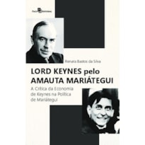 Lord Keynes pelo Amauta Mariátegui: a crítica da economia de Keynes na política de Mariátegui