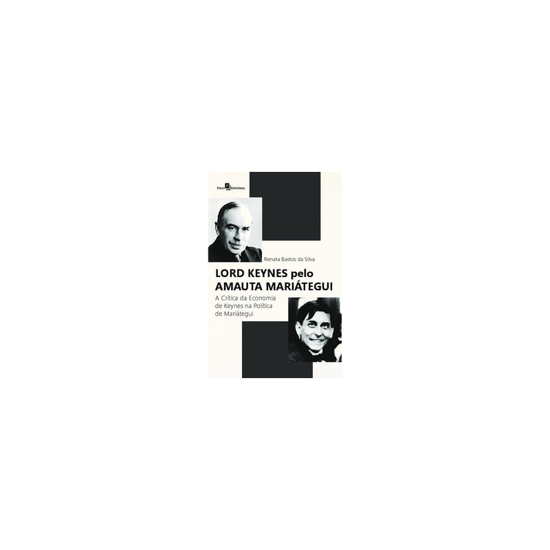 Lord Keynes pelo Amauta Mariátegui: a crítica da economia de Keynes na política de Mariátegui