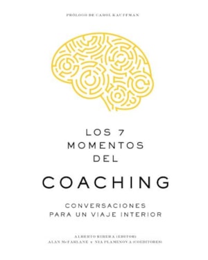 Los 7 momentos del coaching: conversaciones para un viaje interior