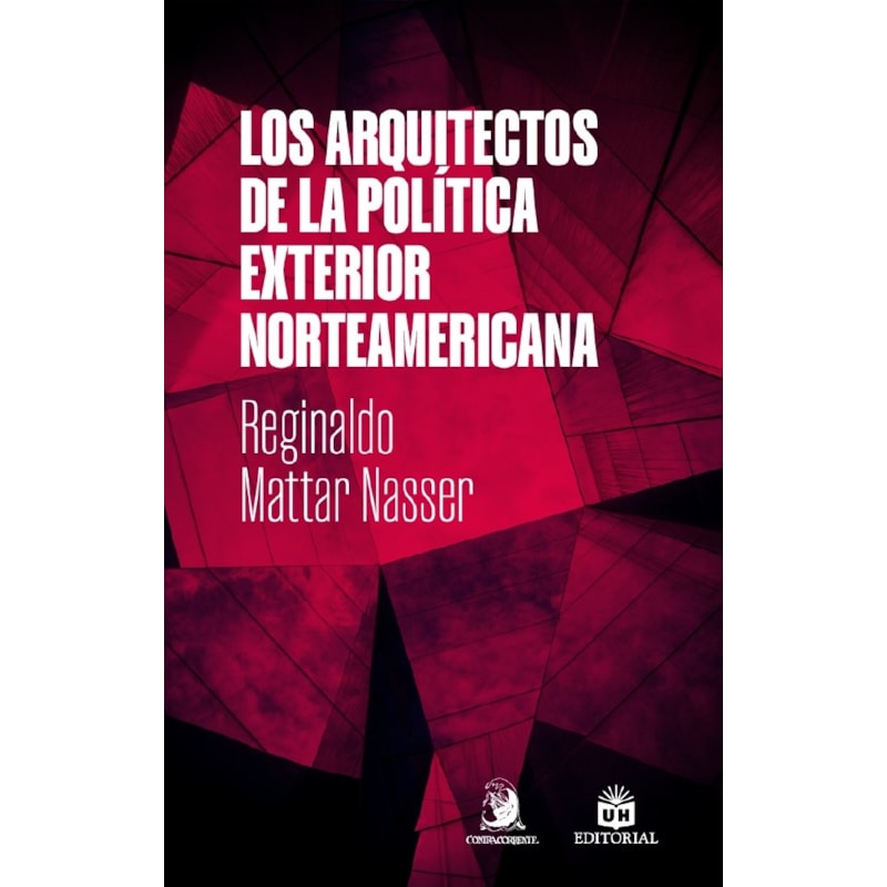 Los Arquitectos de la Política Exterior Norteamericana