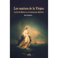 LOS CAMINOS DE LA VIRGEN