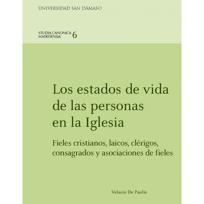 LOS ESTADOS DE VIDA DE LAS PERSONAS EN LA IGLESIA. FIELES CRISTIANOS, LAICOS, CLÉRIGOS, CONSAGRADOS Y ASOCIACIONES DE FIELES