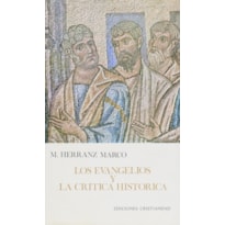 LOS EVANGELIOS Y LA CRÍTICA HISTÓRICA