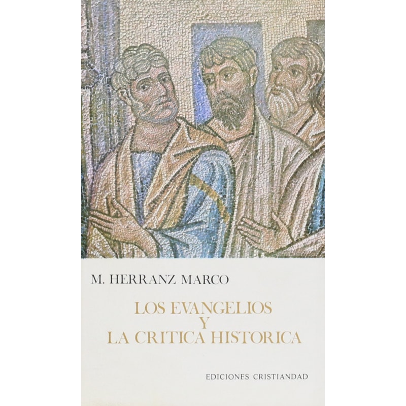 LOS EVANGELIOS Y LA CRÍTICA HISTÓRICA
