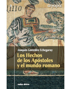 LOS HECHOS DE LOS APÓSTOLES Y EL MUNDO ROMANO