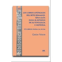 LOS LIBROS LITURGICOS DEL RITO ROMANO. UNA GUIA PARA EL ESTUDIO