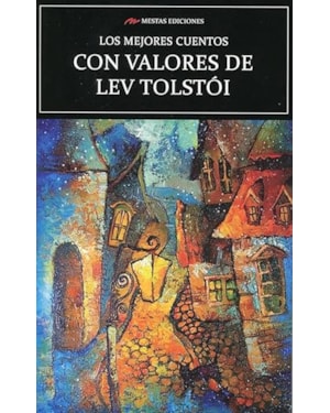 LOS MEJORES CUENTOS CON VALORES DE LEV TOLSTOI