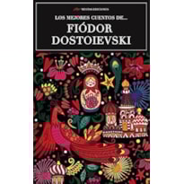LOS MEJORES CUENTOS DE F. DOSTOIEVSKI