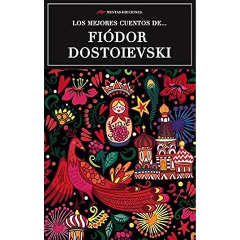LOS MEJORES CUENTOS DE F. DOSTOIEVSKI