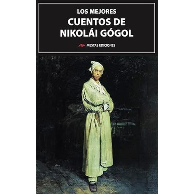 LOS MEJORES CUENTOS DE NIKOLAI GOGOL