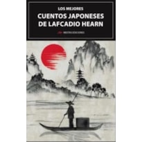 LOS MEJORES CUENTOS JAPONESES DE LAFCADIO HEARN