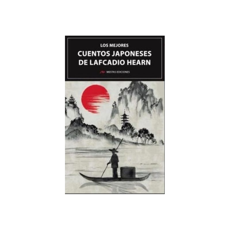 LOS MEJORES CUENTOS JAPONESES DE LAFCADIO HEARN