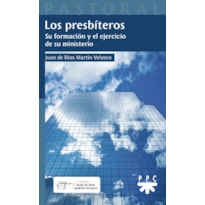 LOS PRESBÍTEROS - SU FORMACIÓN Y EL EJERCICIO DE SU MINISTERIO