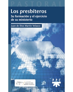 LOS PRESBÍTEROS - SU FORMACIÓN Y EL EJERCICIO DE SU MINISTERIO