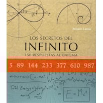 Los secretos del infinito. 150 respuestas al enigma