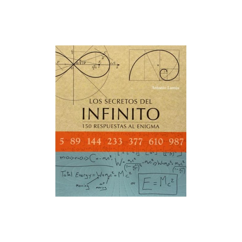 Los secretos del infinito. 150 respuestas al enigma
