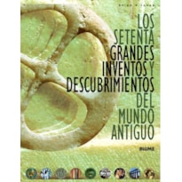 Los setenta grandes inventos y descubrimientos del mundo antiguo