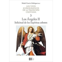 LOS TIPOS ICONOGRÁFICOS DE LA TRADICIÓN CRISTIANA 3 - LOS ÁNGELES II - SOLICITUD DE LOS ESPÍRITUS CELESTES