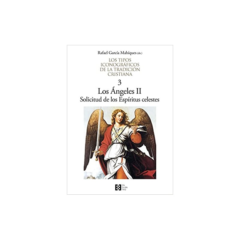 LOS TIPOS ICONOGRÁFICOS DE LA TRADICIÓN CRISTIANA 3 - LOS ÁNGELES II - SOLICITUD DE LOS ESPÍRITUS CELESTES