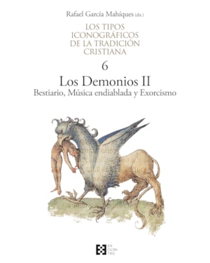 LOS TIPOS ICONOGRAFICOS DE LA TRADICION CRISTIANA - 6: LOS DEMONIOS II - BESTIARIO, MÚSICA ENDIABLADA Y EXORCISMO
