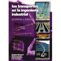 Los transportes en la ingeniería industrial: problemas y prácticas