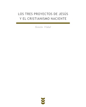 LOS TRES PROYECTOS DE JESÚS Y EL CRISTIANISMO NACIENTE