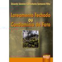 LOTEAMENTO FECHADO OU CONDOMÍNIO DE FATO